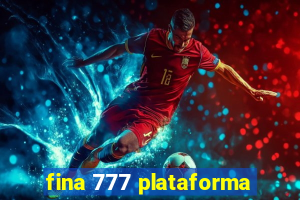 fina 777 plataforma